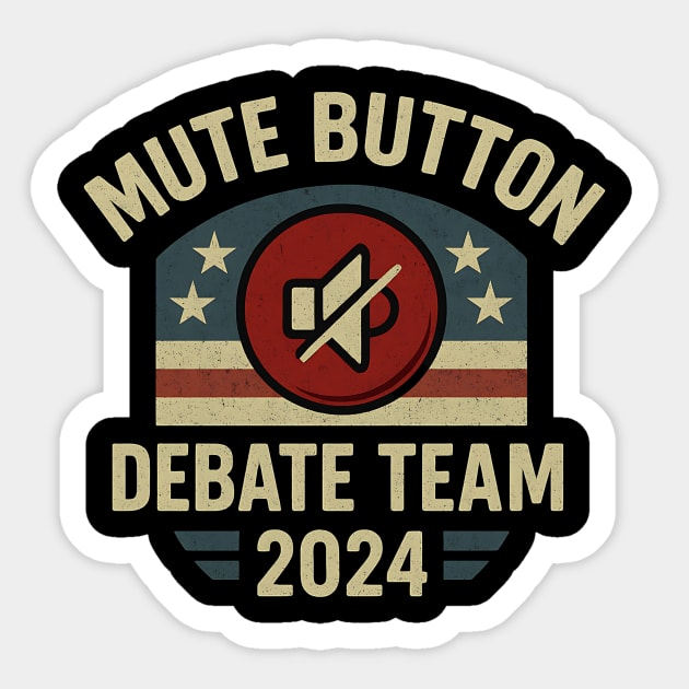 Mute Button Debate Team 2024 Political Humor Retro Badge Sticker by ArtistTee ⭐⭐⭐⭐⭐